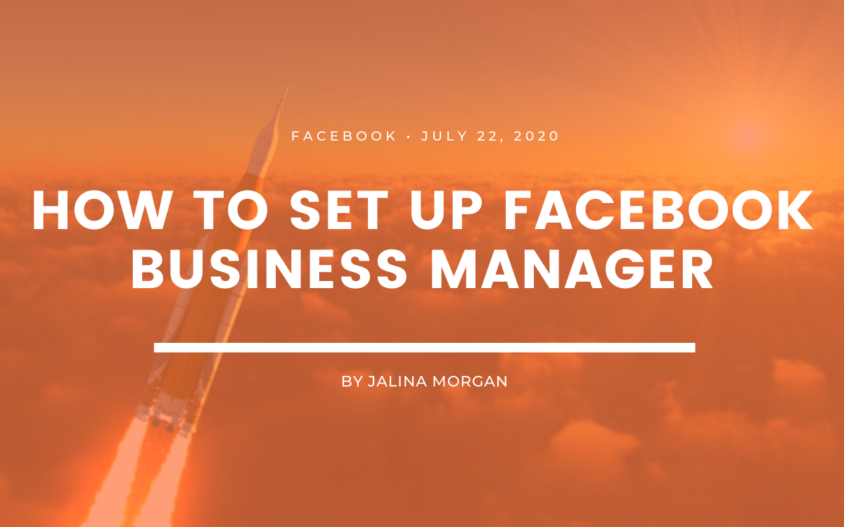 Setting Up A Facebook Business Manager Account in 2020