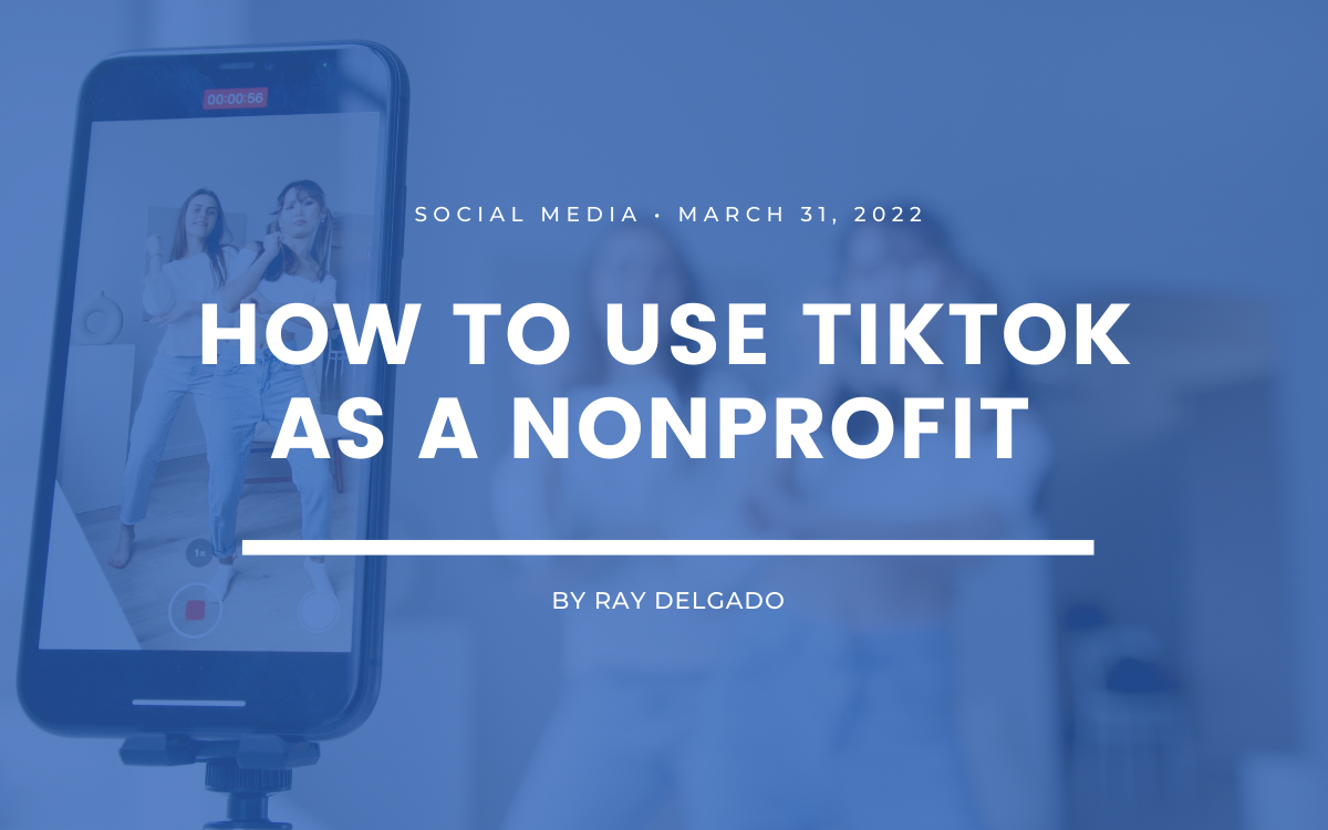 TikTok for Good  How To Use TikTok to Grow Your Nonprofit